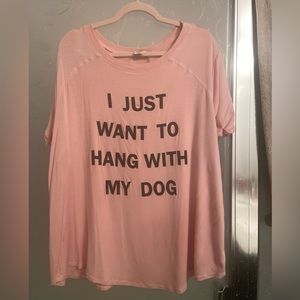 SOLD Baby pink super soft “i just want to hang with my dog” shirt